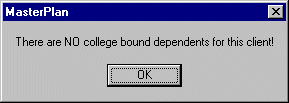There are NO college bound dependents